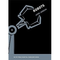 Robots (The MIT Press Essential Knowledge series) Robots (The MIT Press Essential Knowledge series) Paperback Kindle Audible Audiobook Audio CD Digital