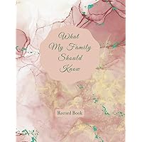 What My Family Should Know Record Book: Important Shit You Need To Know & Do When I Die, Shit You'll Need When I'm Gone, Making Things Easy For My ... When I'm Gone | Large 8.5 x 11, 120 Pages