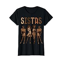 Black History Sistas Melanin Pride African American Women T-Shirt