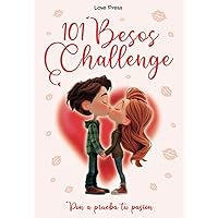 101 Besos Challenge: ¡Mantén viva la llama con besos! (Spanish Edition)