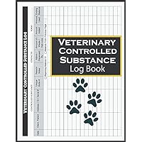 Veterinary Controlled Substance Log Book: Journal of Controlled Substances, Record Book for Veterinarians to Keep and Register Controlled Substances and Drugs, 8,5 x 11 A4