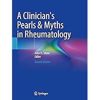 A Clinician's Pearls & Myths in Rheumatology A Clinician's Pearls & Myths in Rheumatology Paperback Kindle Hardcover