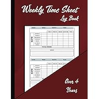 Weekly Time Sheet Log Book: Record Hours Worked in a Simple, easy-to-read format with Breaks and Overtime-8.5 X 11, Lasts Over 4 Years