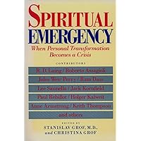 Spiritual Emergency: When Personal Transformation Becomes a Crisis (New Consciousness Readers) Spiritual Emergency: When Personal Transformation Becomes a Crisis (New Consciousness Readers) Paperback Audible Audiobook Audio CD