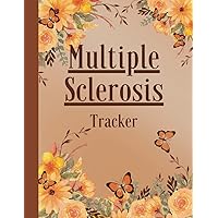 Multiple Sclerosis Tracker: Log & Assess Symptoms, Fatigue, Energy, Mood, Mobility, Mental Clarity, Pain, Sleep, Activities for MS Warriors, Women, and Men and Survivors of Autoimmune Disease