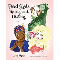 Bad Girls Throughout History Notes: 20 Notecards and Envelopes (Feminist Cards by Ann Shen, Women Empowerment Gifts)