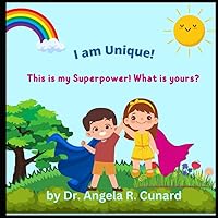 I am Unique! This is my Superpower, what is yours?: A book about children with different Disabilities. I am Unique! This is my Superpower, what is yours?: A book about children with different Disabilities. Paperback Kindle