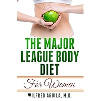 Major League Body Diet For Women: Nine Weeks to a Healthier Body (Major League Body Systems) Major League Body Diet For Women: Nine Weeks to a Healthier Body (Major League Body Systems) Paperback Kindle