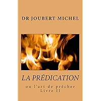 La Predication: Source d'Interpretation Biblique (French Edition) La Predication: Source d'Interpretation Biblique (French Edition) Paperback