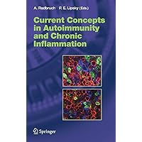 Current Concepts in Autoimmunity and Chronic Inflammation (Current Topics in Microbiology and Immunology Book 305) Current Concepts in Autoimmunity and Chronic Inflammation (Current Topics in Microbiology and Immunology Book 305) Kindle Hardcover Paperback