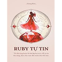 Ruby Tự Tin: Tôi đã từng bước lột bỏ lớp bụi tự ti, để tự tin tỏa ... như thế nào (Vietnamese Edition)