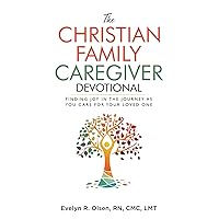The Christian Family Caregiver Devotional: Finding Joy in the Journey as You Care for Your Loved One (Caregiving with Wit & Wisdom) The Christian Family Caregiver Devotional: Finding Joy in the Journey as You Care for Your Loved One (Caregiving with Wit & Wisdom) Paperback Kindle