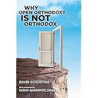Why Open Orthodoxy Is Not Orthodox