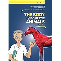 The Body of Domestic Animals - Part 1: Structure and Function (Veterinary Medicine for All)