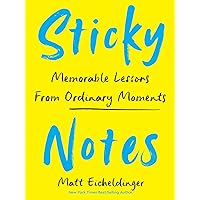 Sticky Notes: Memorable Lessons from Ordinary Moments Sticky Notes: Memorable Lessons from Ordinary Moments Hardcover Audible Audiobook