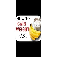 Fastest way to gain weight