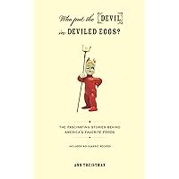 Who Put the Devil in Deviled Eggs?: A Food Lover's Guide to America's Favorite Dishes Who Put the Devil in Deviled Eggs?: A Food Lover's Guide to America's Favorite Dishes Paperback Kindle