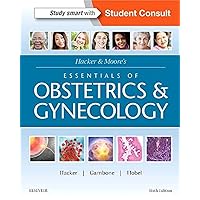 Hacker & Moore's Essentials of Obstetrics and Gynecology Hacker & Moore's Essentials of Obstetrics and Gynecology Paperback Kindle