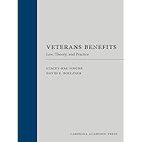 Veterans Benefits: Law, Theory, and Practice Veterans Benefits: Law, Theory, and Practice Hardcover Kindle
