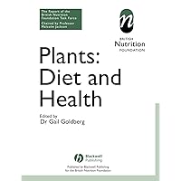 Plants: Diet and Health (British Nutrition Foundation) Plants: Diet and Health (British Nutrition Foundation) Paperback Kindle