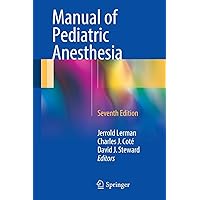 Manual of Pediatric Anesthesia Manual of Pediatric Anesthesia Paperback Kindle