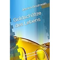 Goldschätze des Lebens: Gedanken und Gefühle besser verstehen (German Edition) Goldschätze des Lebens: Gedanken und Gefühle besser verstehen (German Edition) Kindle Paperback