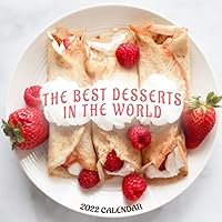 The Best Desserts In The World 2022 Calendar: Cake Ice Cream Square From January 2022 to December 2022 Bonus 4 Months 2021 Calendar With Food for the Foodie Soul | Classroom, Home, Office