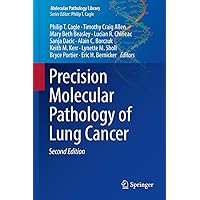 Precision Molecular Pathology of Lung Cancer (Molecular Pathology Library) Precision Molecular Pathology of Lung Cancer (Molecular Pathology Library) Hardcover Kindle Paperback