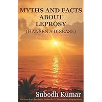 Myths and Facts about Leprosy (Hansen's Disease) Myths and Facts about Leprosy (Hansen's Disease) Paperback Kindle