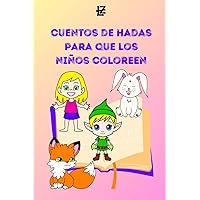 CUENTOS DE HADAS PARA QUE LOS NIÑOS COLOREEN (Spanish Edition) CUENTOS DE HADAS PARA QUE LOS NIÑOS COLOREEN (Spanish Edition) Paperback