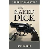 The Naked Dick: A Florida Love Story