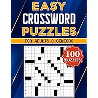 Easy Crossword Puzzle Book For Adults and Seniors - 100 Puzzles: Easy on the Eyes and Mind-Stimulating Challenges for Mental Relaxation and Eye Comfort Easy Crossword Puzzle Book For Adults and Seniors - 100 Puzzles: Easy on the Eyes and Mind-Stimulating Challenges for Mental Relaxation and Eye Comfort Paperback