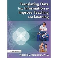 Translating Data into Information to Improve Teaching and Learning Translating Data into Information to Improve Teaching and Learning Paperback Kindle Hardcover
