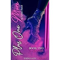 Plus One More: An Erotic Novel (Book Two) (A Poly Love Story 2) Plus One More: An Erotic Novel (Book Two) (A Poly Love Story 2) Kindle Paperback