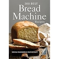 300 Best Bread Machine Recipes 300 Best Bread Machine Recipes Paperback