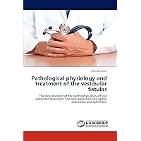 Pathological physiology and treatment of the vestibular fistulas: The new concept of the pathophysiology of low anorectal anomalies.The new operation,saving the anal canal and sphinctes.