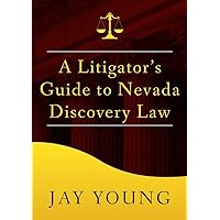 A Litigator's Guide to Nevada Discovery Law (The Litigator's Guide Series) A Litigator's Guide to Nevada Discovery Law (The Litigator's Guide Series) Paperback Kindle
