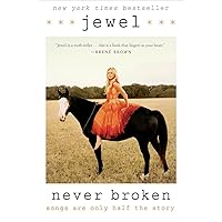 Never Broken: Songs Are Only Half the Story Never Broken: Songs Are Only Half the Story Paperback Kindle Audible Audiobook Hardcover Audio CD