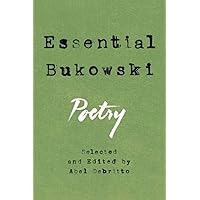 Essential Bukowski: Poetry Essential Bukowski: Poetry Paperback Kindle Hardcover