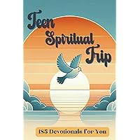 Teen Spiritual Trip: 185 Devotionals for You, inspirational, transformative, and engaging for young minds.