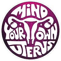 Mind Your Own Uterus Small Magnetic Car Bumper Sticker Magnet Decal for Lockers Fridges Magnetic Surfaces 3 Inches Round (Magnetic Backing)