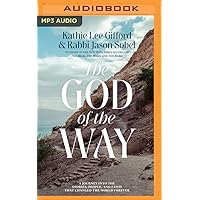 The God of the Way: A Journey into the Stories, People, and Faith That Changed the World Forever The God of the Way: A Journey into the Stories, People, and Faith That Changed the World Forever Hardcover Audible Audiobook Kindle Paperback Audio CD