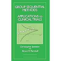 Group Sequential Methods with Applications to Clinical Trials (Chapman & Hall/CRC Biostatistics Series) Group Sequential Methods with Applications to Clinical Trials (Chapman & Hall/CRC Biostatistics Series) Hardcover