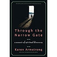 Through the Narrow Gate: A Memoir of Spiritual Discovery Through the Narrow Gate: A Memoir of Spiritual Discovery Paperback Hardcover