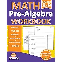 Pre-Algebra Workbook Grade 8-9: Pre-Algebra Practice Problems for 8th Grade and 9th Grade - With More 800 Exercises With Answers For Ages 13-15 - One Side - Two Side | Pre-Algebra Practice Worksheets Pre-Algebra Workbook Grade 8-9: Pre-Algebra Practice Problems for 8th Grade and 9th Grade - With More 800 Exercises With Answers For Ages 13-15 - One Side - Two Side | Pre-Algebra Practice Worksheets Paperback