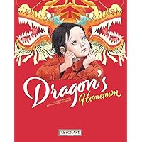 Dragon's Hometown | Multigenerational Juvenile Fiction of Holidays & Celebrations, Fairy Tales & Folklore | Reading Age 5-8 | Grade Level 1-2 | Reycraft Books