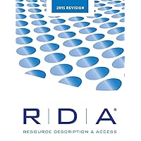 RDA: Resource Description and Access, 2015 revision RDA: Resource Description and Access, 2015 revision Paperback