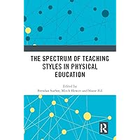 The Spectrum of Teaching Styles in Physical Education The Spectrum of Teaching Styles in Physical Education Paperback eTextbook Hardcover