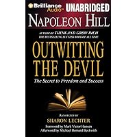 Outwitting the Devil: The Secret to Freedom and Success Outwitting the Devil: The Secret to Freedom and Success Audible Audiobook Paperback Kindle Hardcover Audio CD