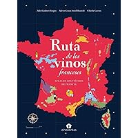 Ruta de los vinos franceses: Atlas de los viñedos de Francia (Spanish Edition)